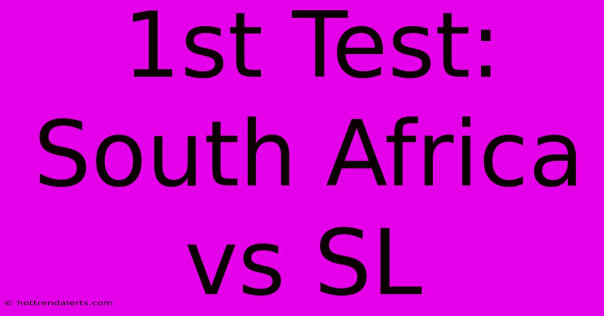 1st Test: South Africa Vs SL