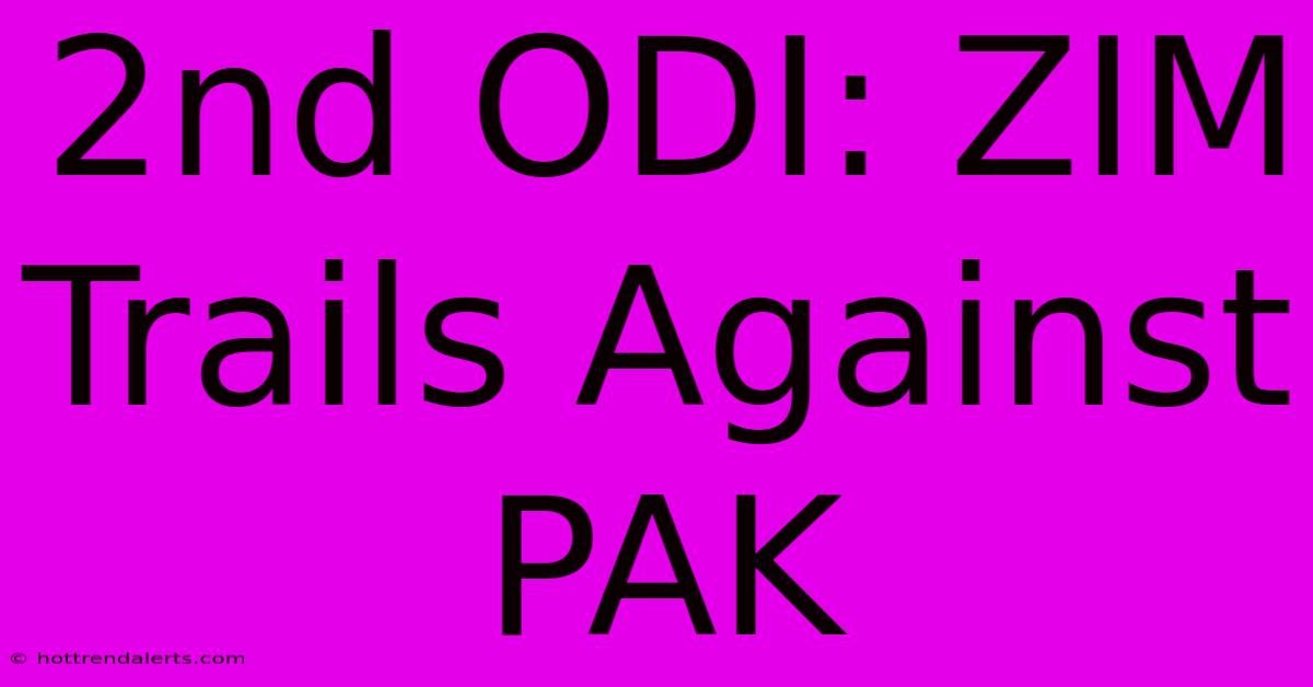 2nd ODI: ZIM Trails Against PAK