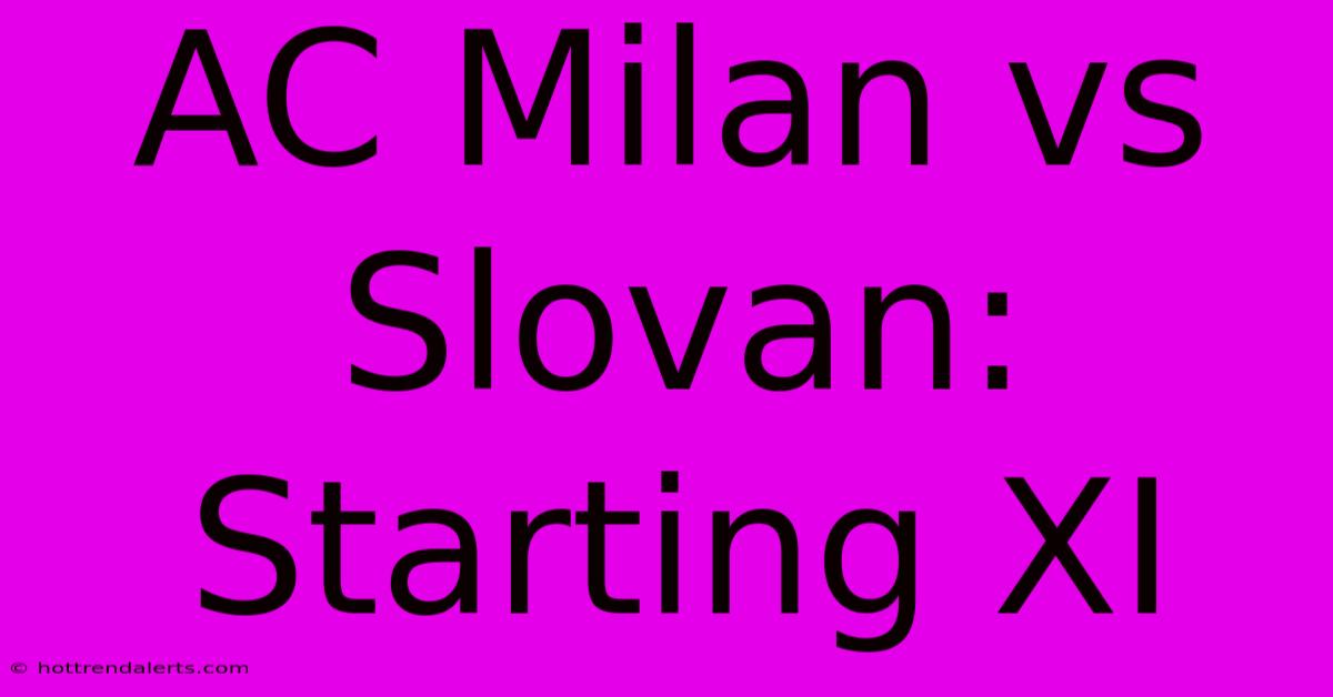 AC Milan Vs Slovan: Starting XI