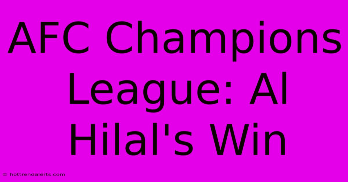 AFC Champions League: Al Hilal's Win