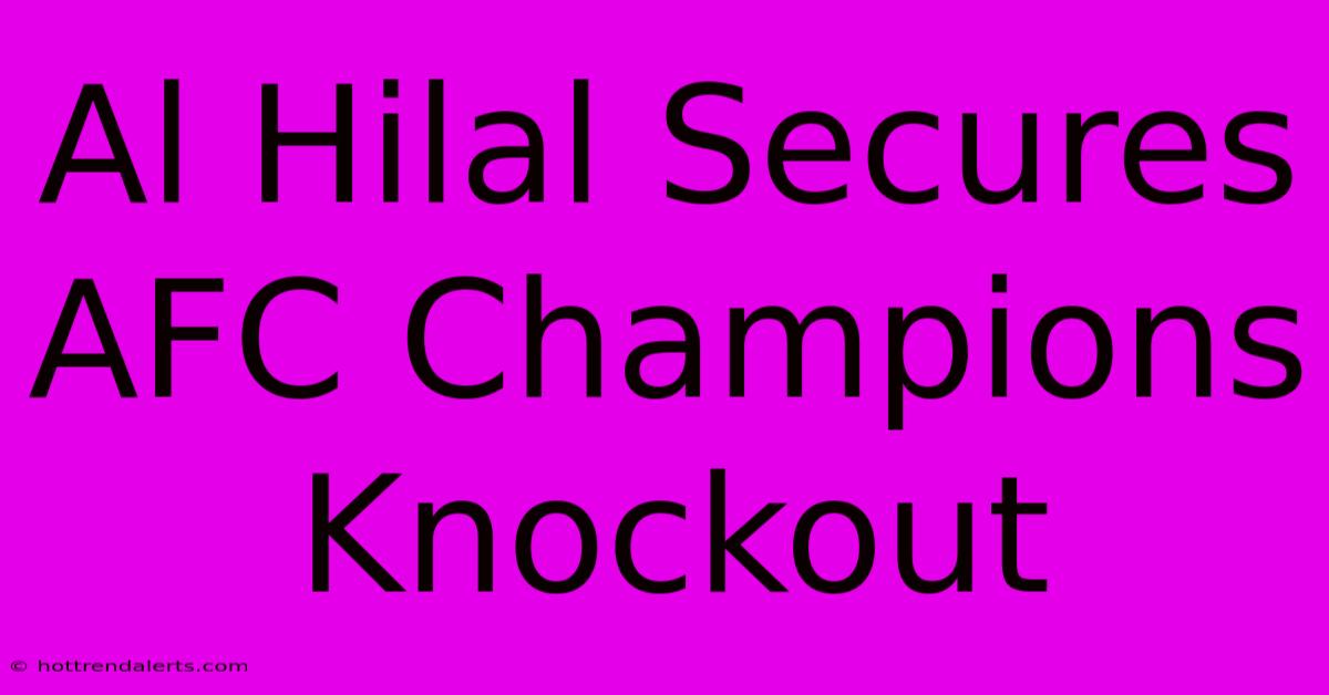 Al Hilal Secures AFC Champions Knockout