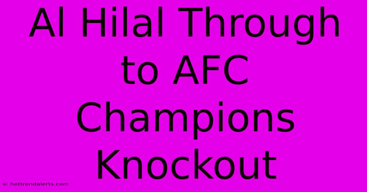 Al Hilal Through To AFC Champions Knockout