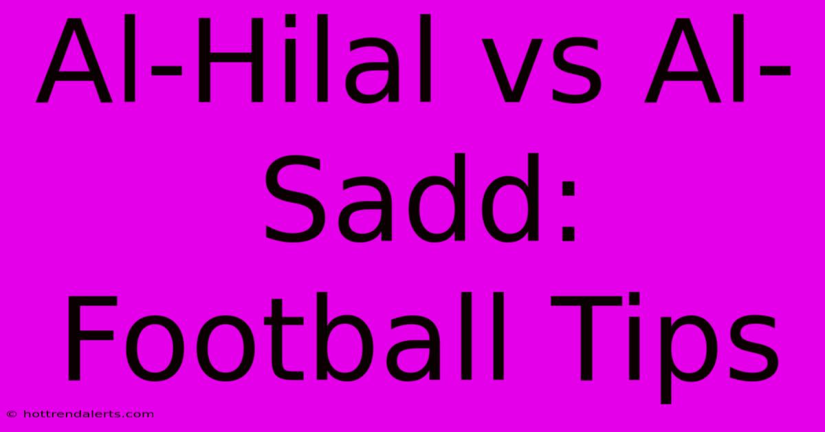 Al-Hilal Vs Al-Sadd: Football Tips