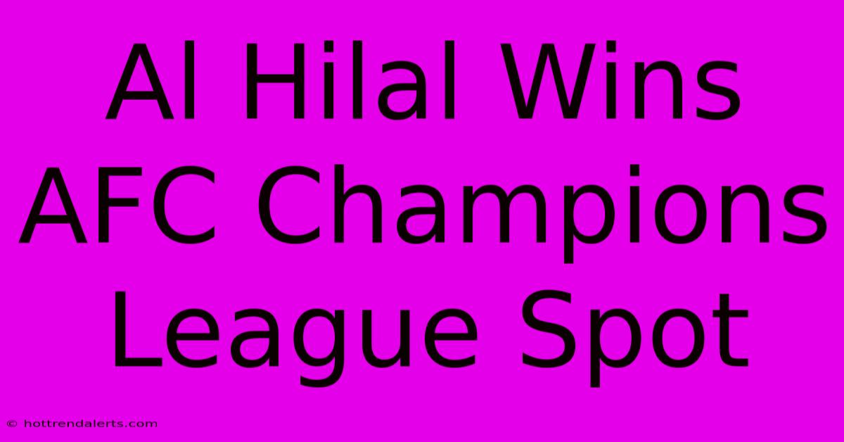 Al Hilal Wins AFC Champions League Spot