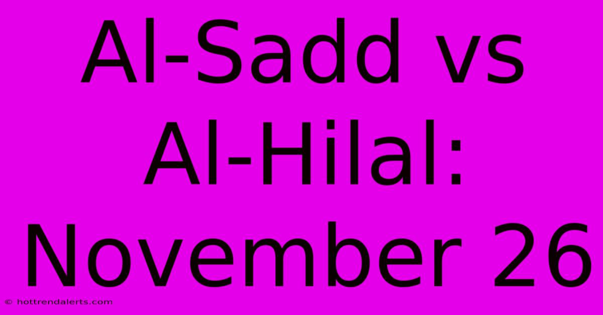 Al-Sadd Vs Al-Hilal: November 26