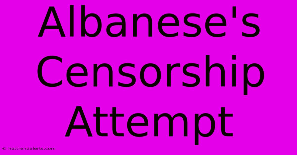 Albanese's Censorship Attempt