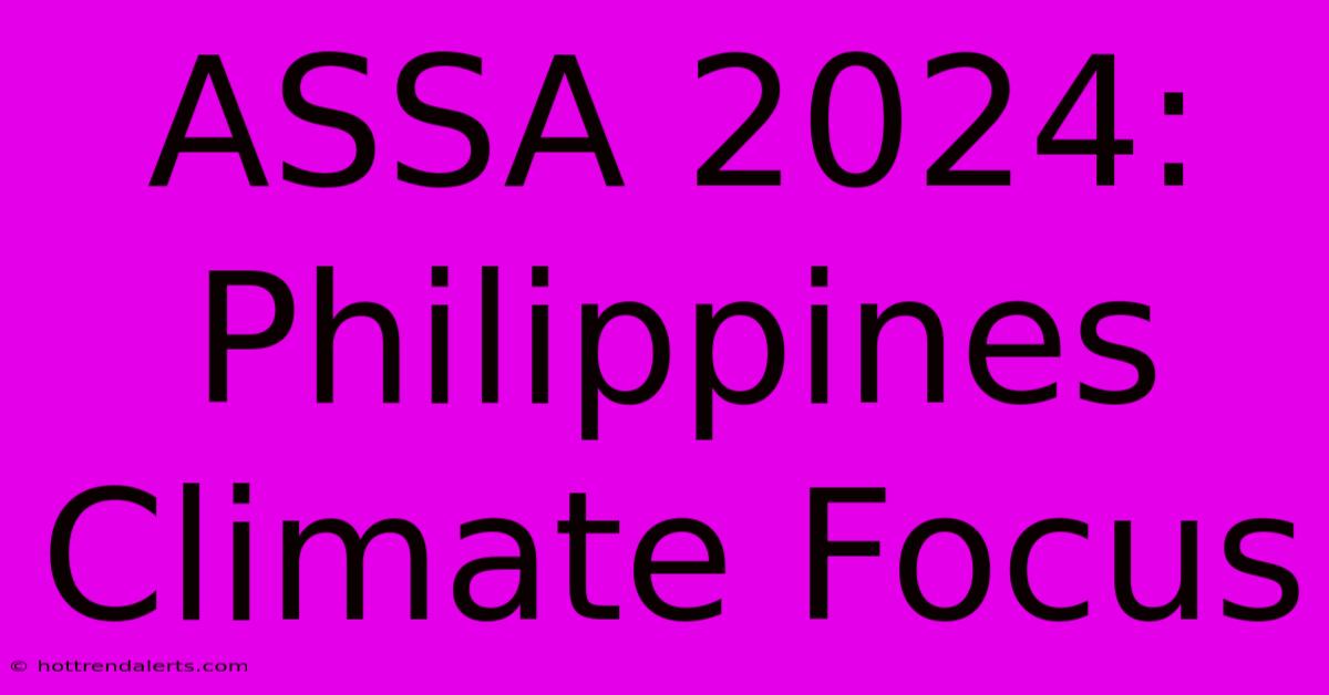 ASSA 2024: Philippines Climate Focus