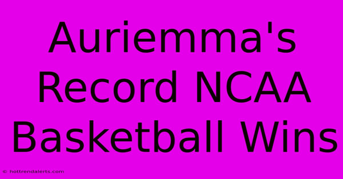 Auriemma's Record NCAA Basketball Wins