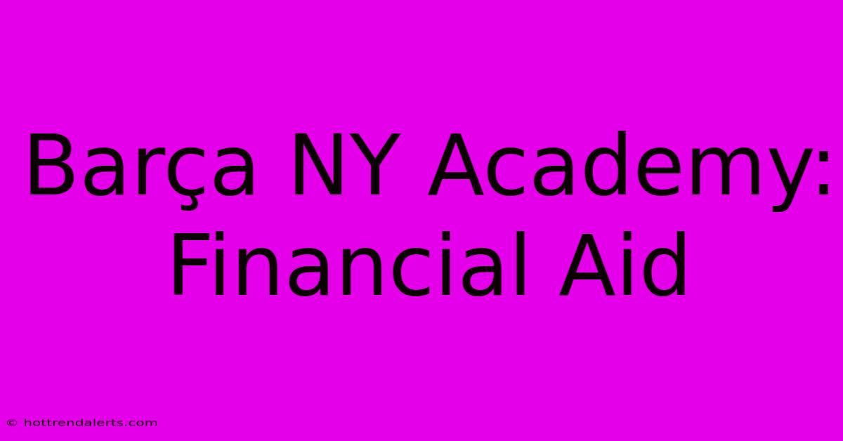 Barça NY Academy: Financial Aid