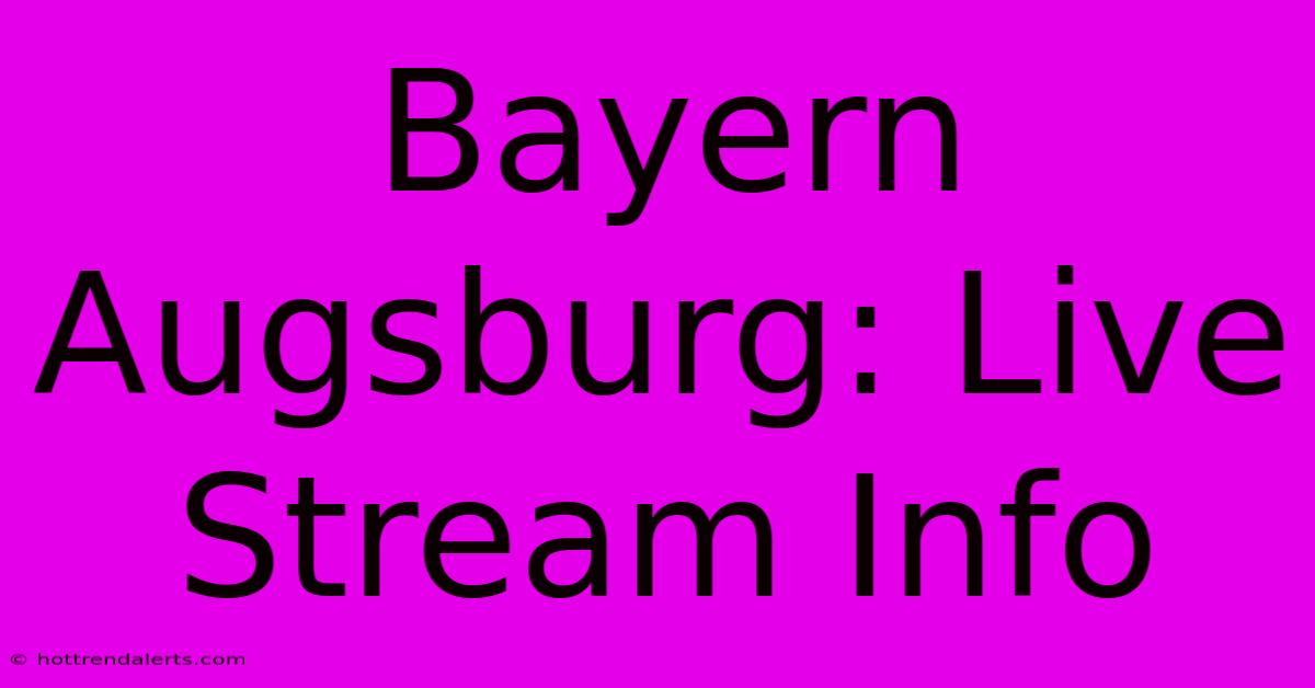 Bayern Augsburg: Live Stream Info