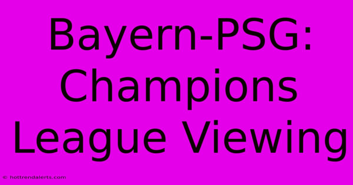 Bayern-PSG: Champions League Viewing