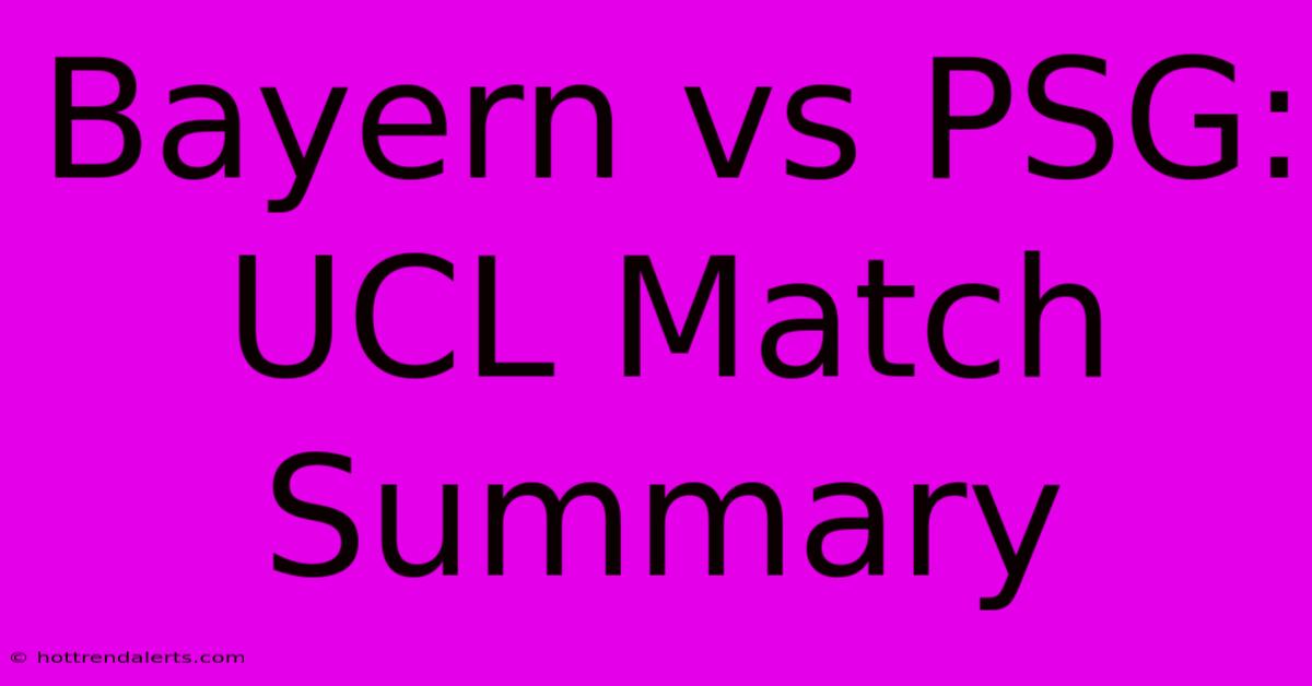 Bayern Vs PSG: UCL Match Summary