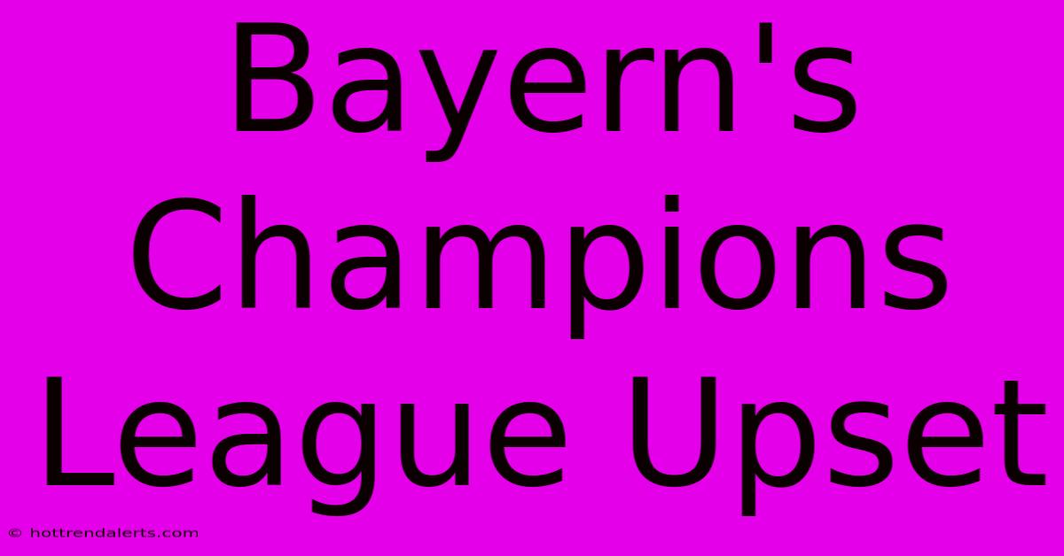 Bayern's Champions League Upset