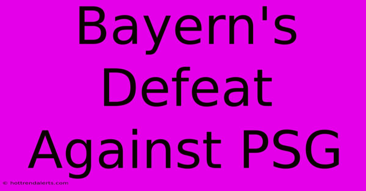 Bayern's Defeat Against PSG