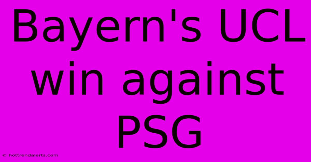 Bayern's UCL Win Against PSG