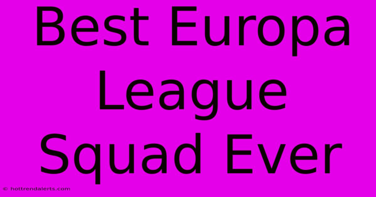 Best Europa League Squad Ever