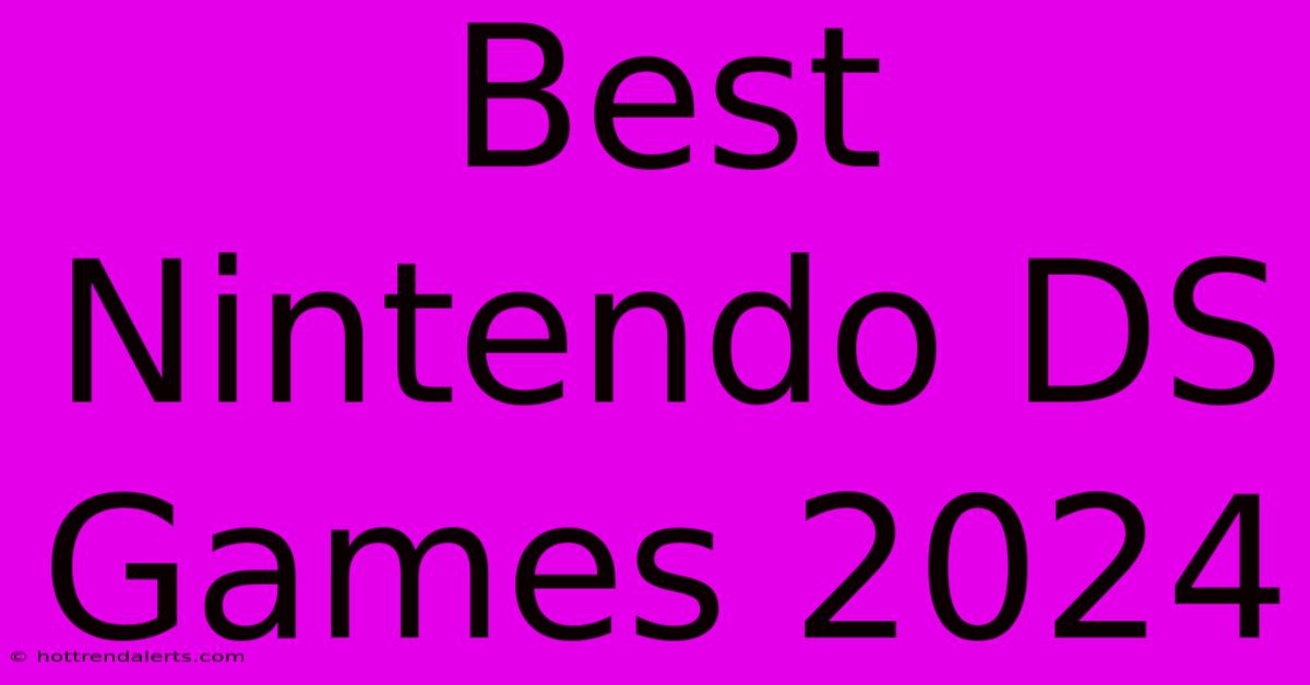 Best Nintendo DS Games 2024