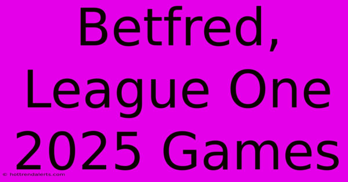 Betfred, League One 2025 Games