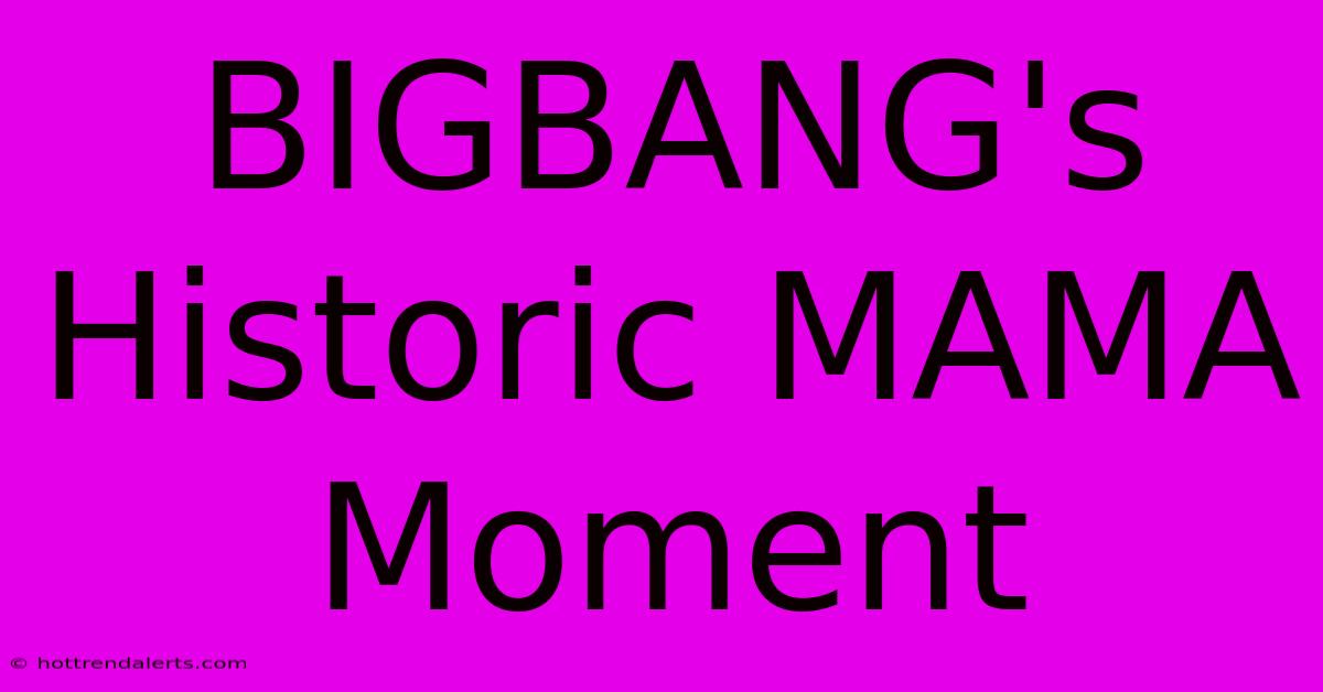 BIGBANG's Historic MAMA Moment