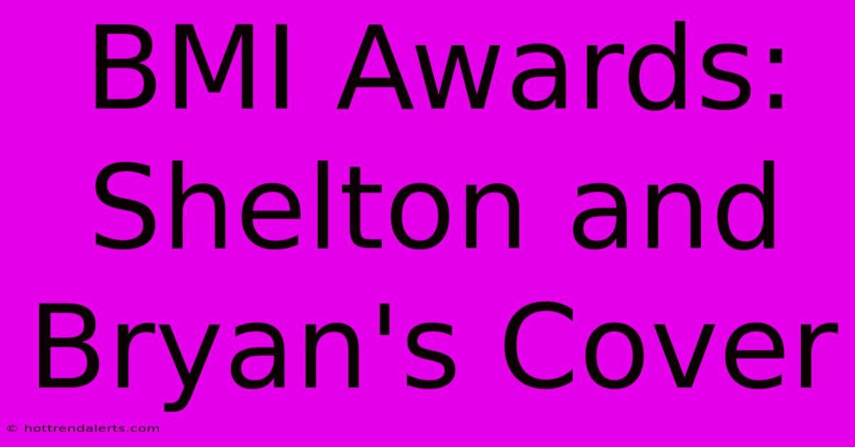 BMI Awards: Shelton And Bryan's Cover