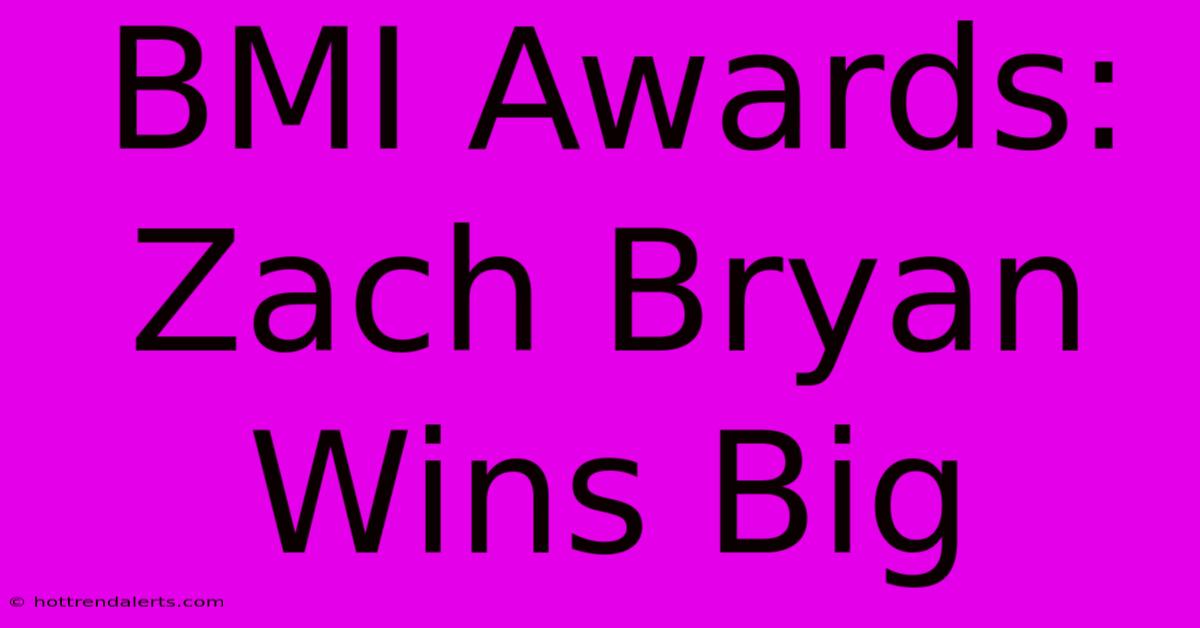 BMI Awards: Zach Bryan Wins Big