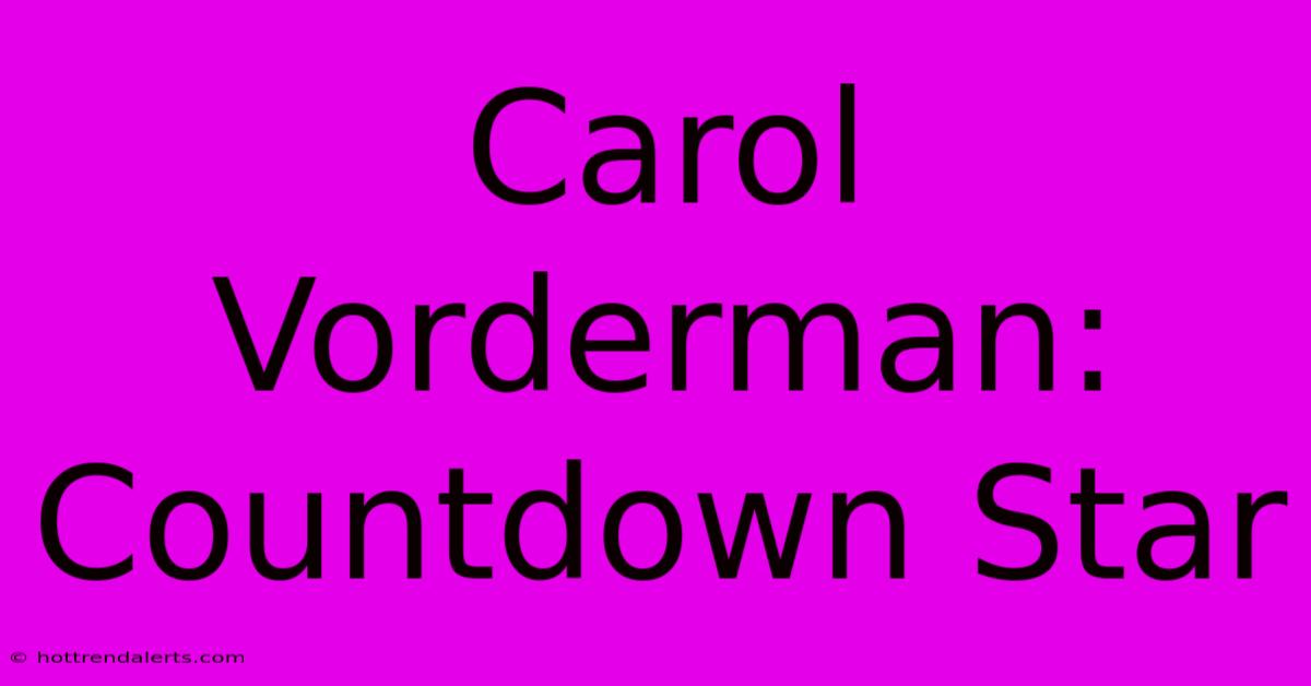 Carol Vorderman: Countdown Star