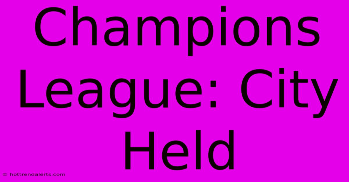 Champions League: City Held