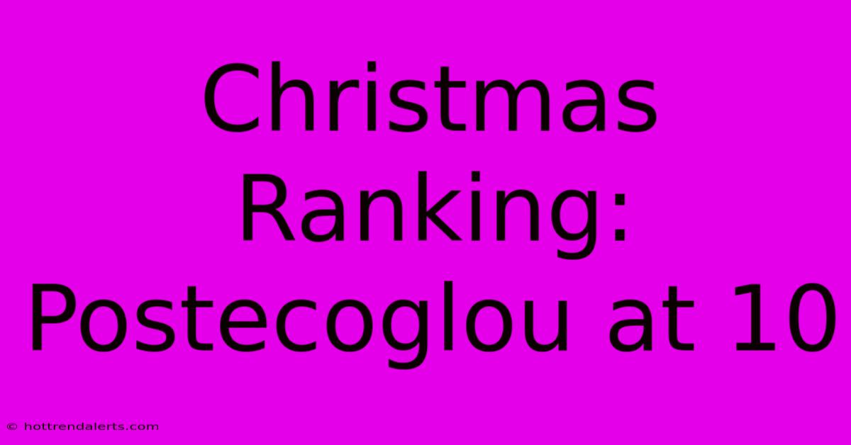 Christmas Ranking: Postecoglou At 10