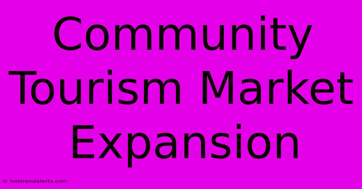 Community Tourism Market Expansion