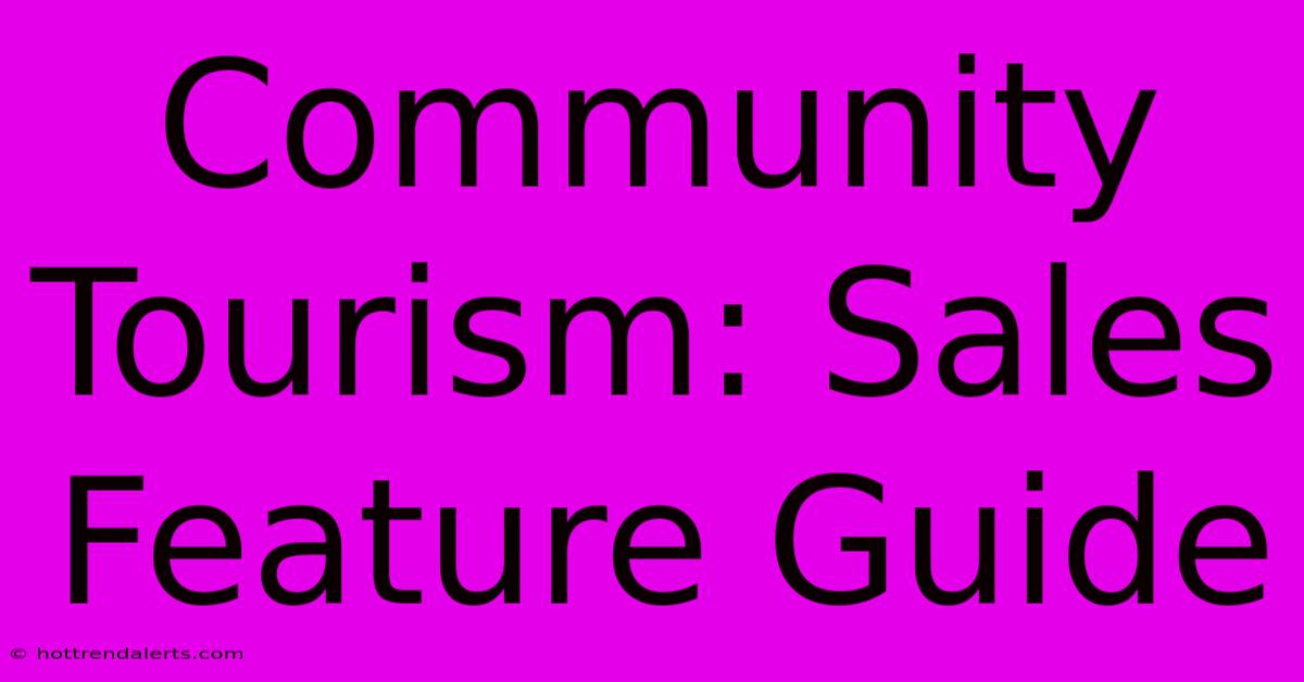 Community Tourism: Sales Feature Guide