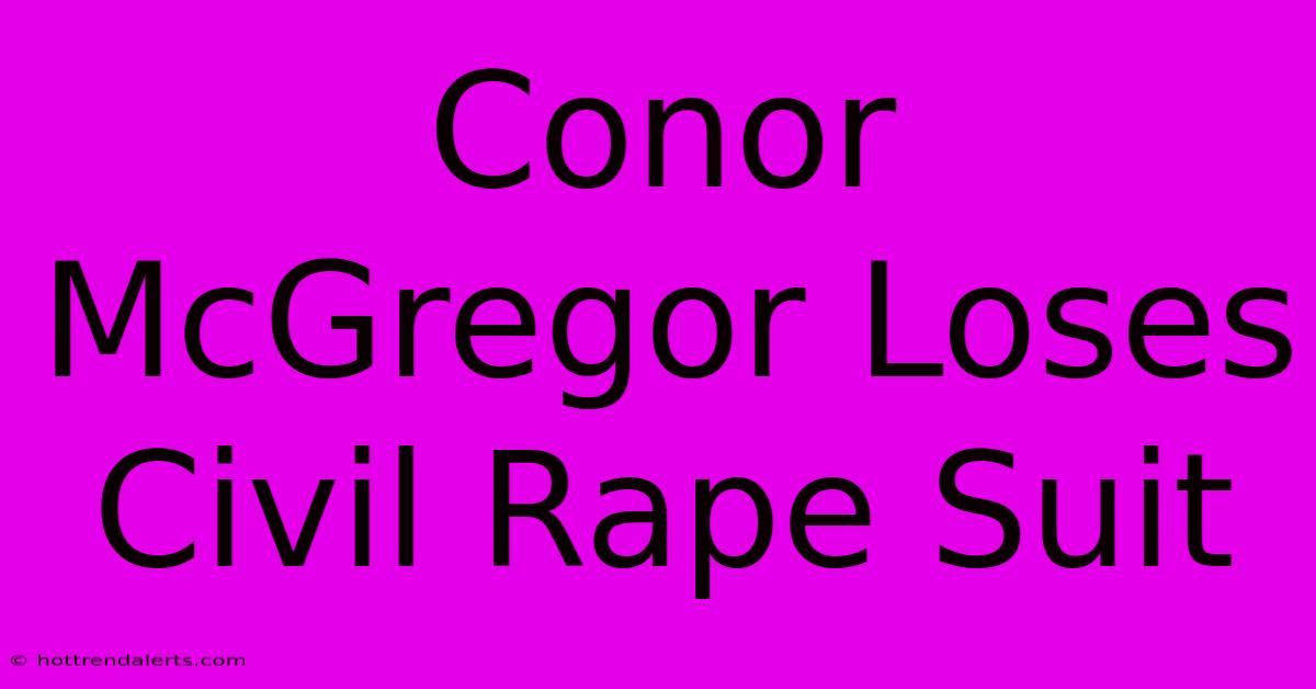 Conor McGregor Loses Civil Rape Suit