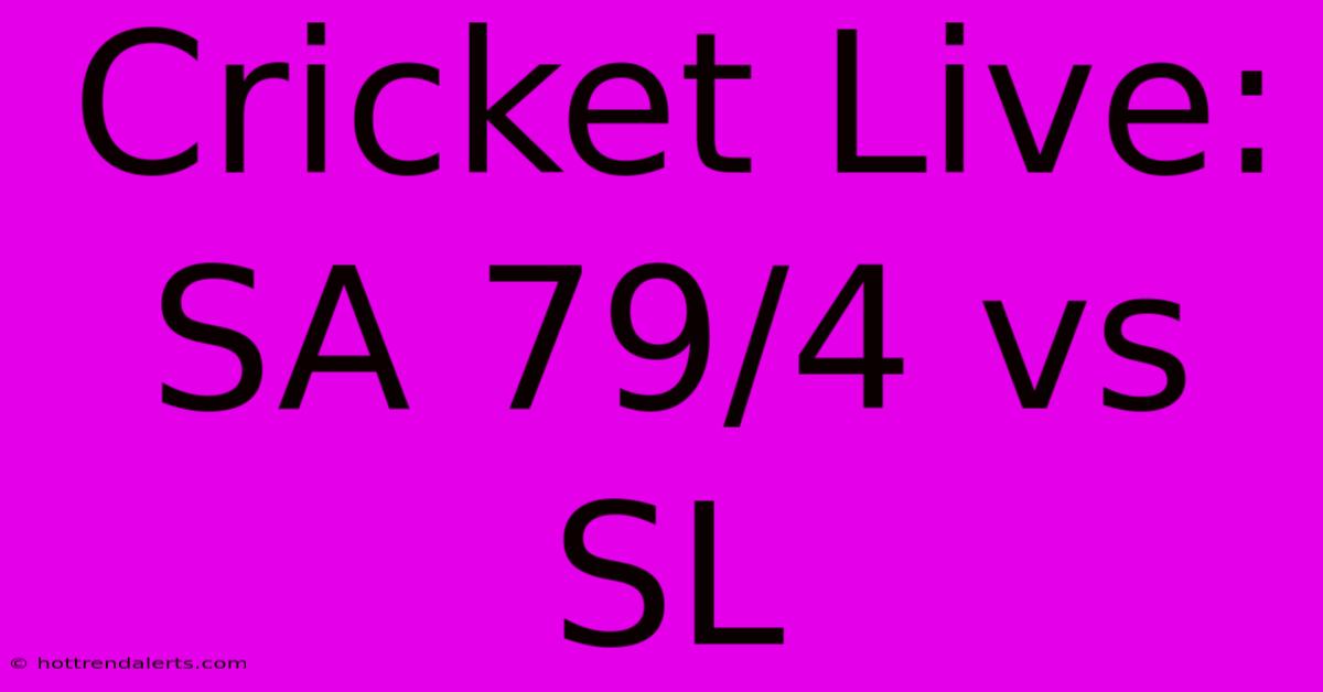 Cricket Live: SA 79/4 Vs SL