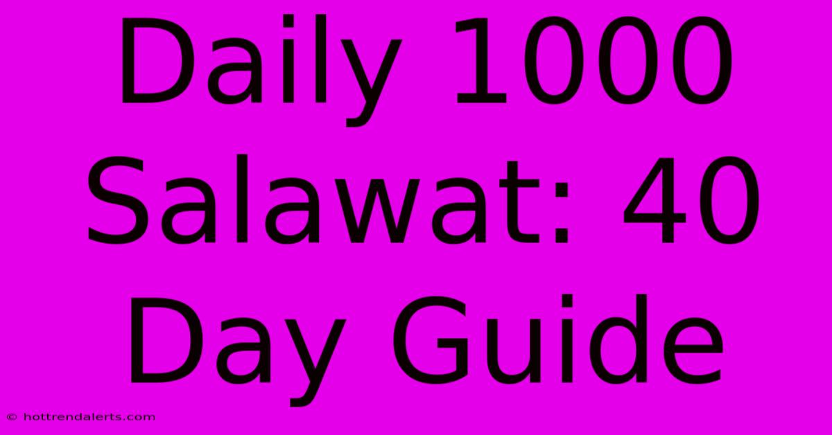 Daily 1000 Salawat: 40 Day Guide