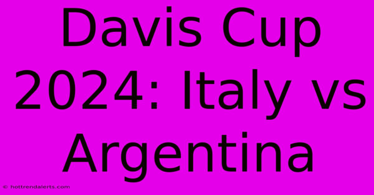 Davis Cup 2024: Italy Vs Argentina