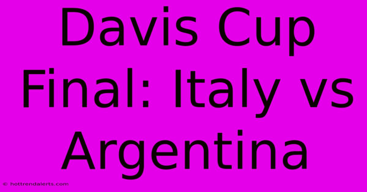 Davis Cup Final: Italy Vs Argentina