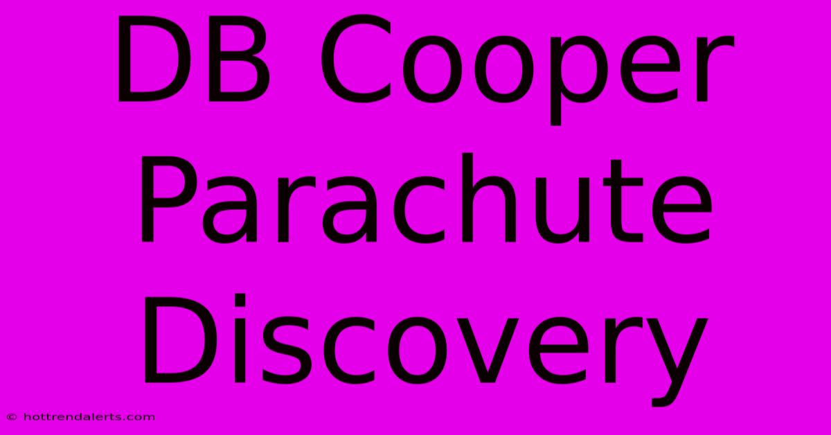 DB Cooper Parachute Discovery