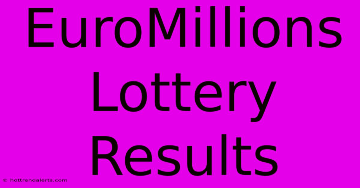 EuroMillions Lottery Results