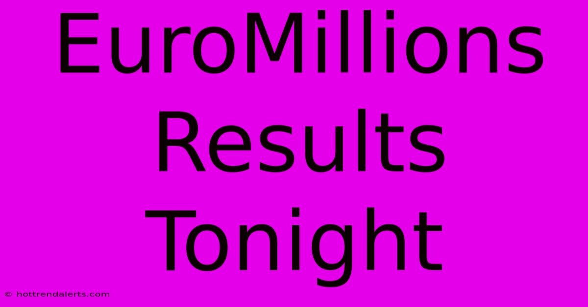 EuroMillions Results Tonight