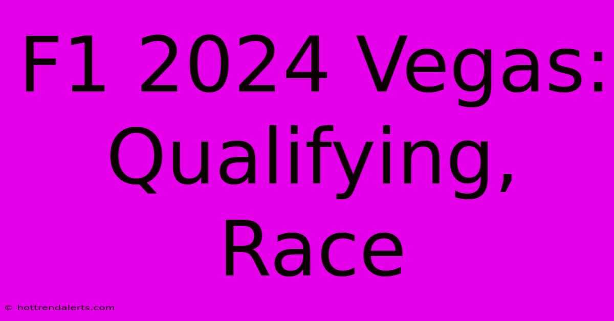 F1 2024 Vegas: Qualifying, Race