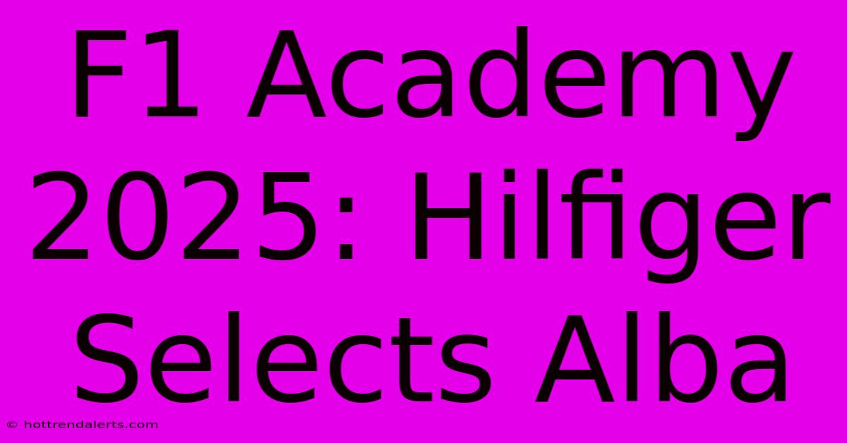 F1 Academy 2025: Hilfiger Selects Alba