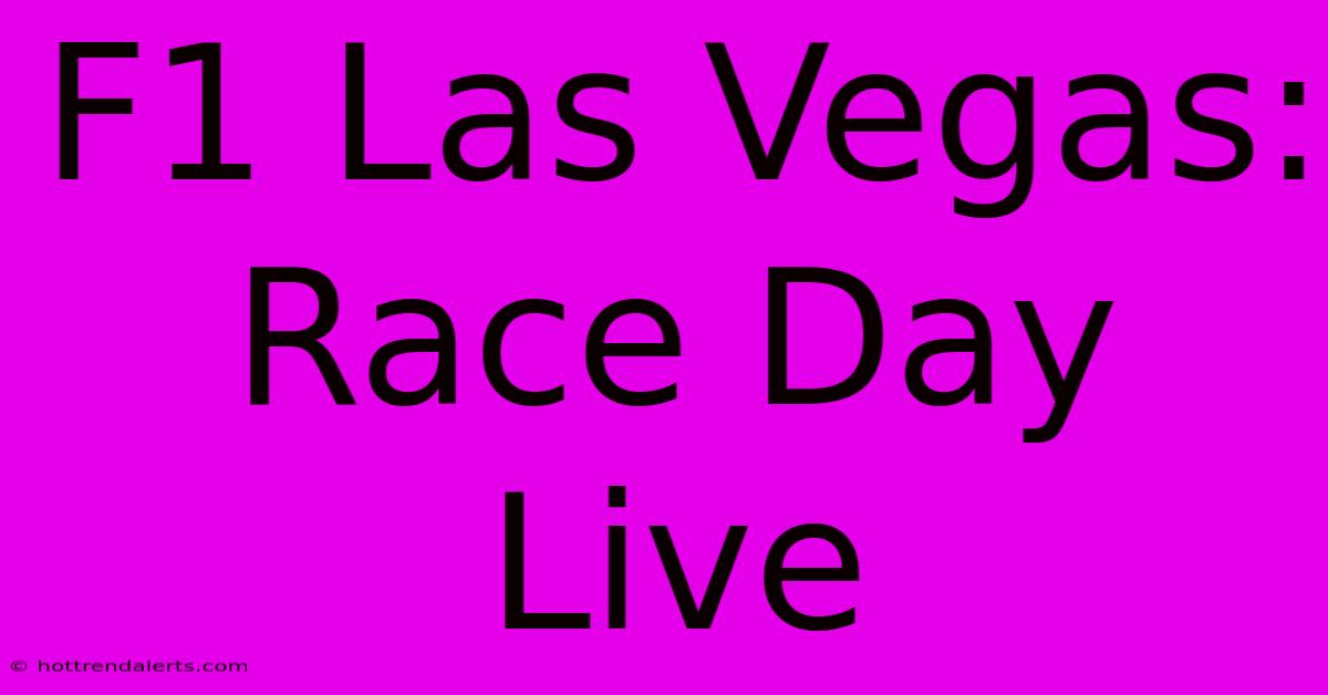 F1 Las Vegas: Race Day Live