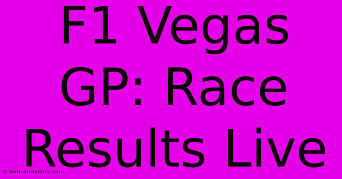 F1 Vegas GP: Race Results Live