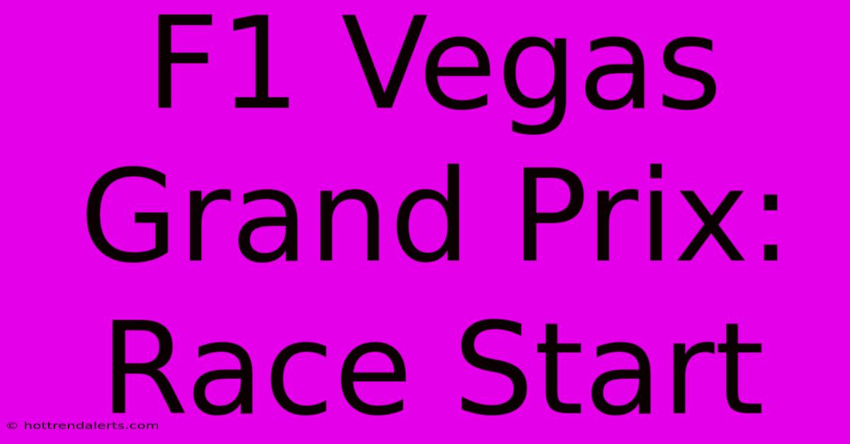 F1 Vegas Grand Prix: Race Start