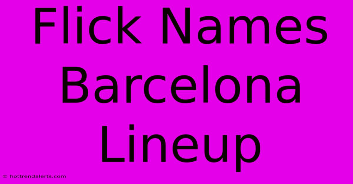 Flick Names Barcelona Lineup