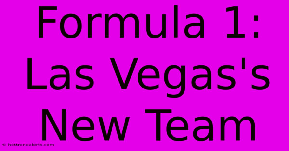 Formula 1: Las Vegas's New Team