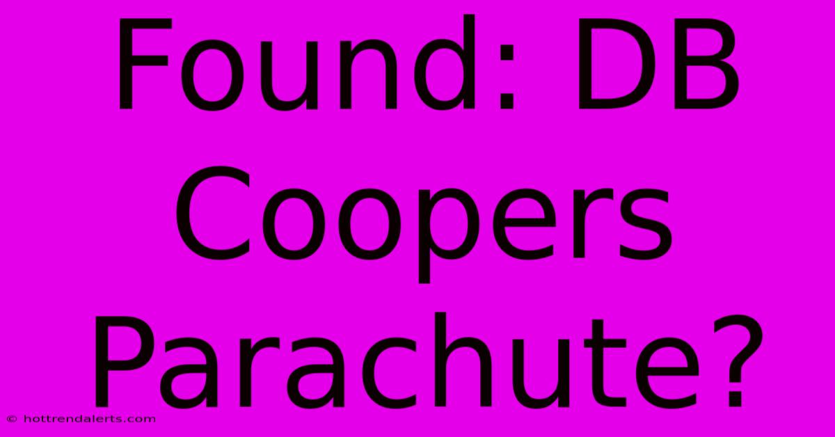 Found: DB Coopers Parachute?