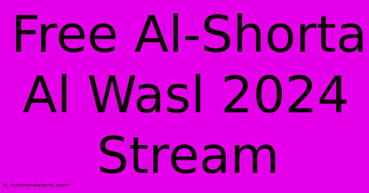 Free Al-Shorta Al Wasl 2024 Stream