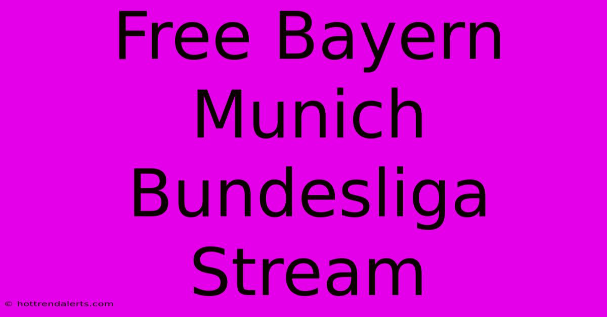 Free Bayern Munich Bundesliga Stream