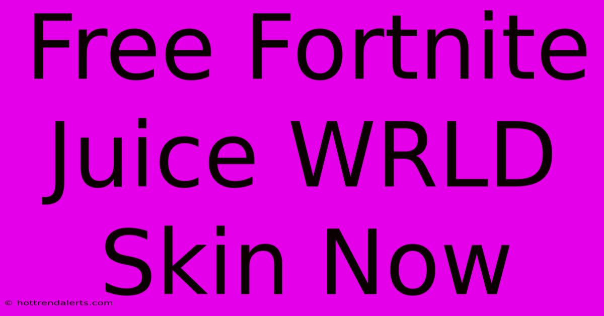 Free Fortnite Juice WRLD Skin Now