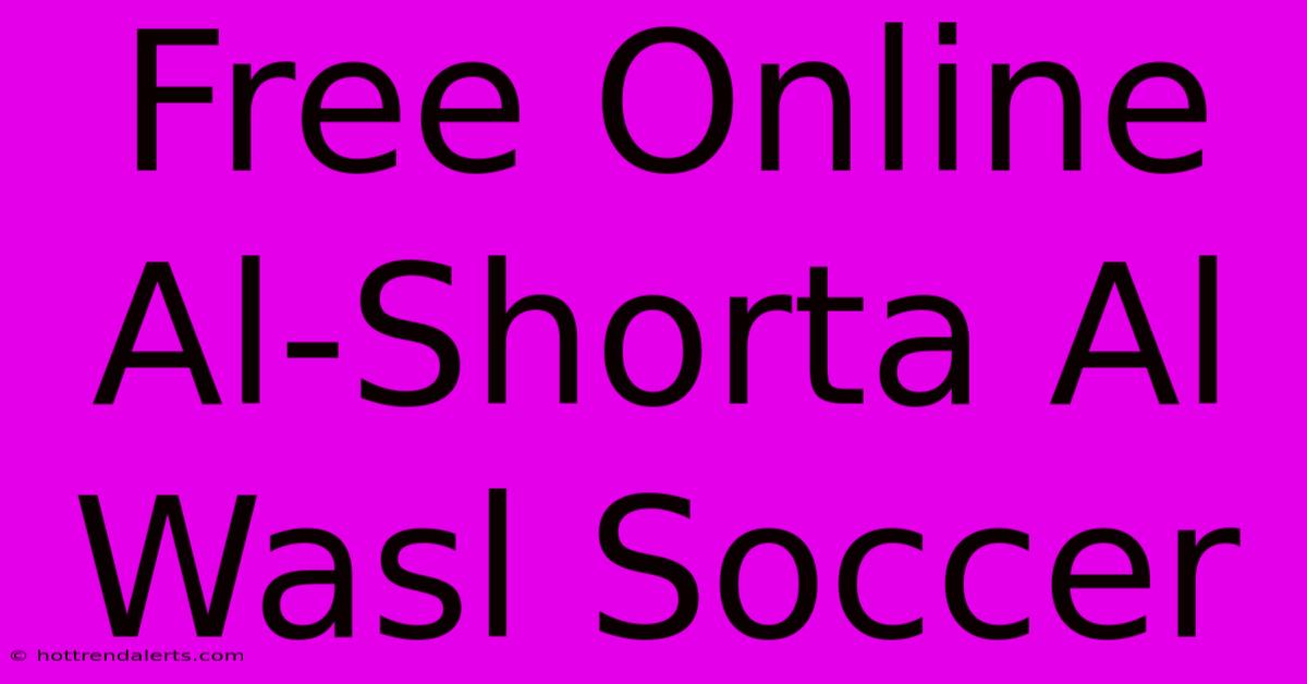 Free Online Al-Shorta Al Wasl Soccer